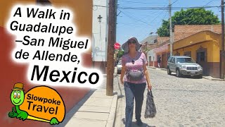 San Miguel de Allende Mexico - Walking Around Guadalupe