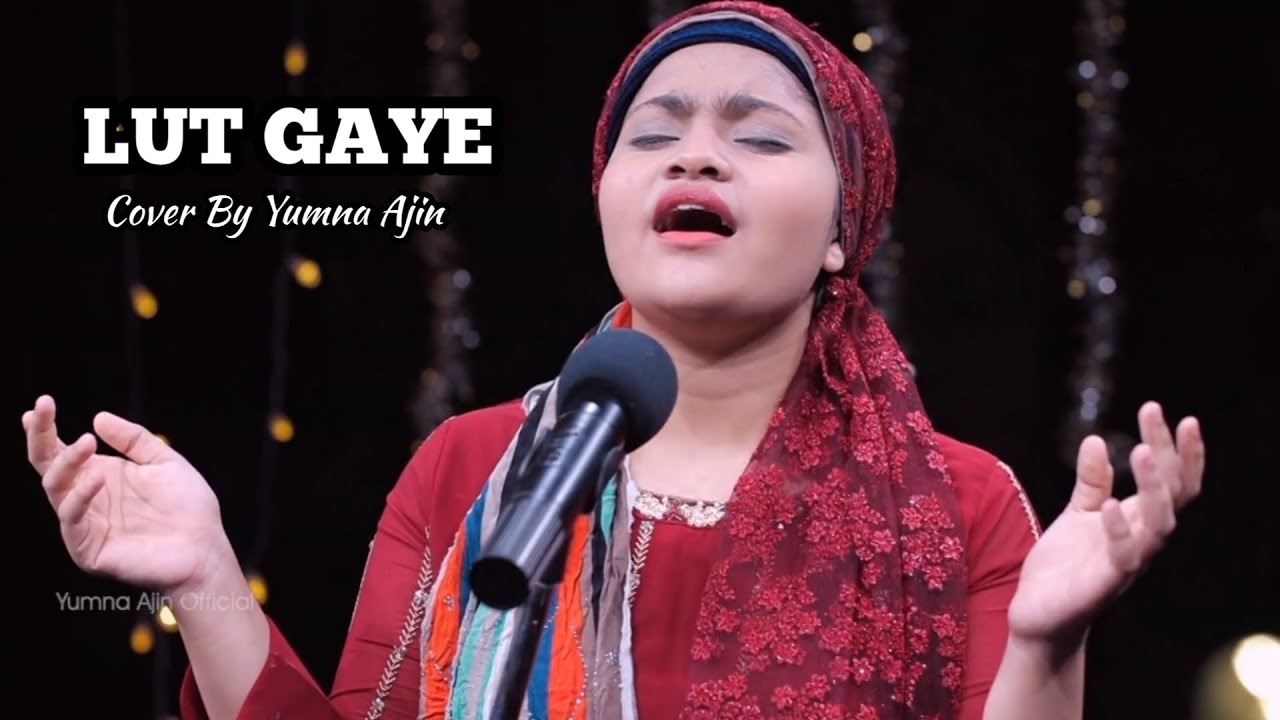 Lut Gaaye Female Cover By Yumna Ajin