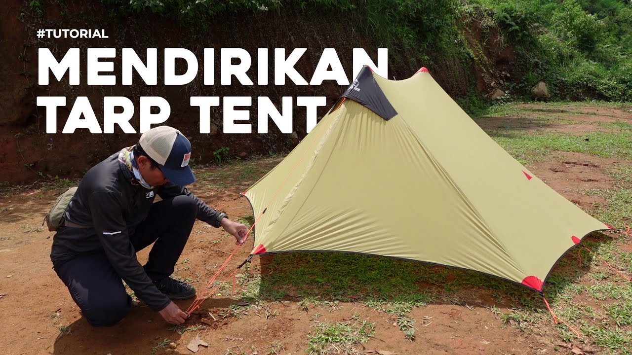 Tutorial Mendirikan Tarp Tent (Tenda Ultralight Tanpa Frame/Frameless)
