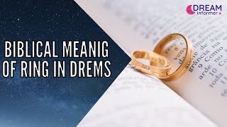 Biblical Meaning Of Ring In Dreams