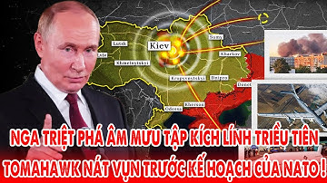 Nga triệt phá âm mưu đánh lính Triều Tiên, Tomahawk nát vụn trước kế hoạch của NATO ! - 5P Kiến Thức