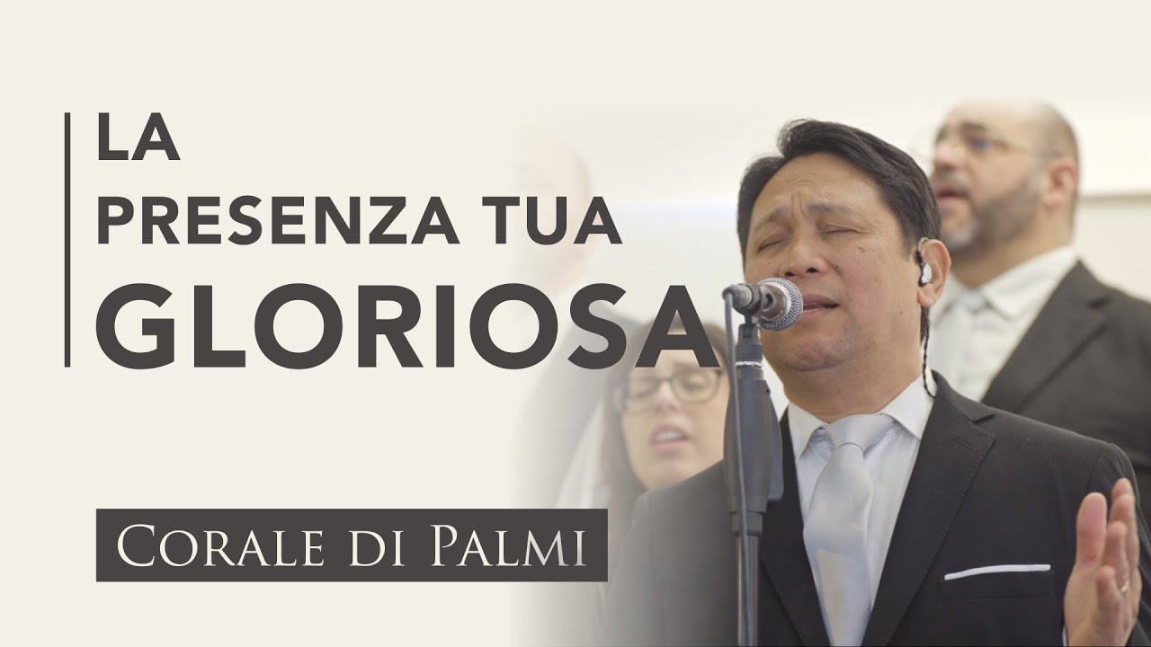 Corale di Palmi – La presenza Tua gloriosa
