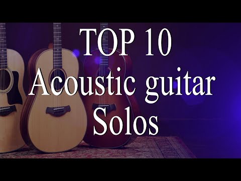 TOP 10:  Greatest acoustic GUITAR Solos