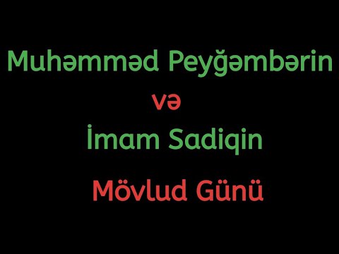 Muhəmməd Peyğəmbərin və İmam Sadiqin mövlud günü