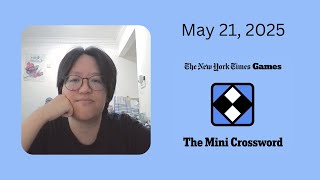 NYT Mini Crossword | May 21, 2025