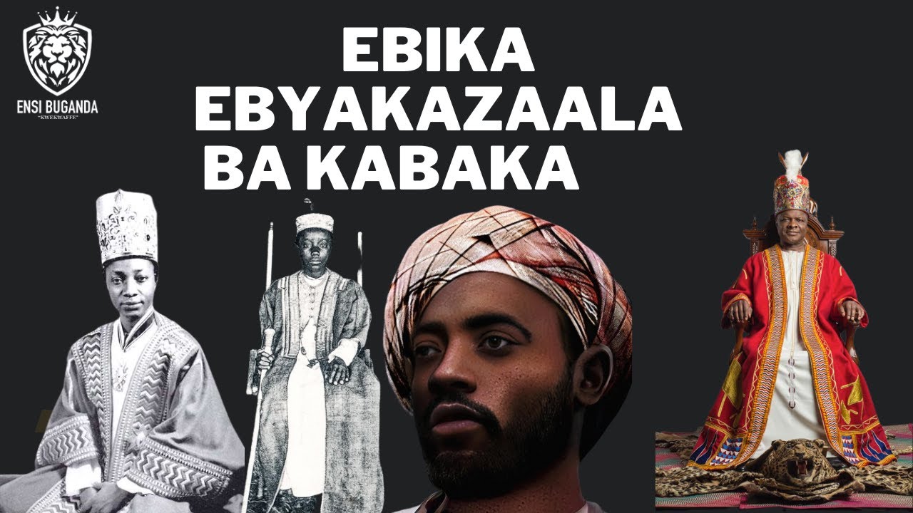 EBIKA EBYAKAZAALA BA KABAKA - EBYAFAAYO BYA BUGANDA - YouTube