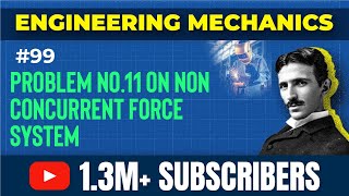 Problem No 11 Coplanar Non-Concurrent force system - Engineering Mechanics