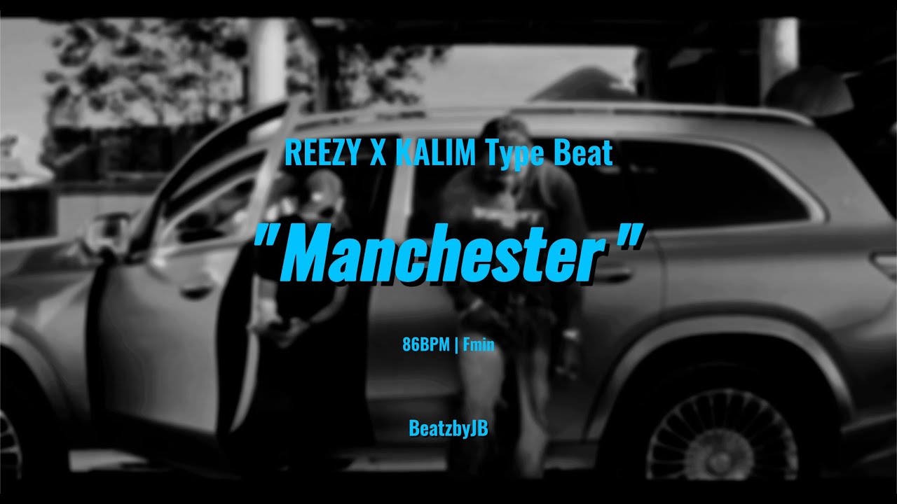 [FREE] REEZY x KALIM TYPE BEAT "Manchester" (prod. BeatzbyJB)