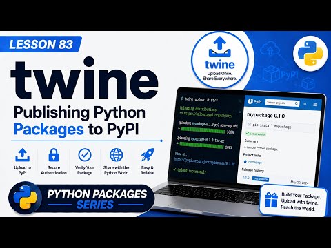 L83 | twine: Publishing Python Packages to PyPI | Python Packages Series | Uplatz
