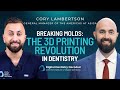 Cory lambertson  asiga breaking molds the 3d printing revolution in dentistry