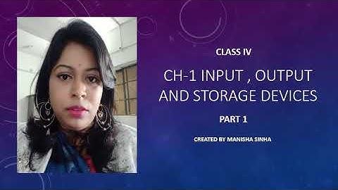 Class IV Ch-1 Input ,Output and Storage Devices(part 1)