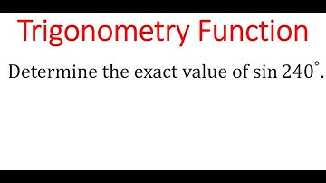 EXACT VALUE of sin(240) degrees WITHOUT CALCULATOR