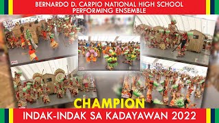INDAK-INDAK SA KADAYAWAN 2022 SCHOOL BASED CHAMPION | BERNARDO D. CARPIO NHS PERFORMING ENSEMBLE