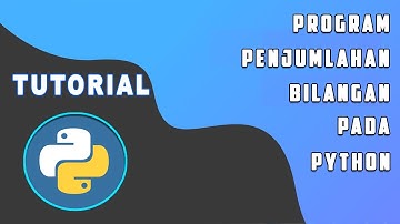 Program Python Penjumlahan Bilangan