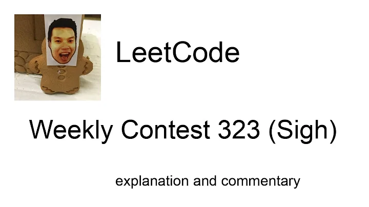 Bug in the library! Leetcode Weekly Contest 323 (Sigh) with commentary