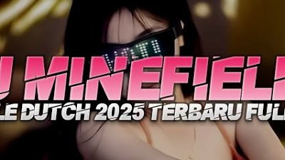 Dj Minefields Jungle Dutch 2025 Terbaru Full Bass