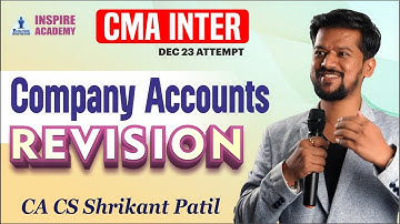 CMA Inter GR 2 Revision | COMPANY ACCOUNTS | Lec -04| Dec 23 Attempt | CA CS SHRIKANT PATIL