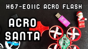 How to flash acro JJRC H67 and Eachine E011C (Santawhoop)
