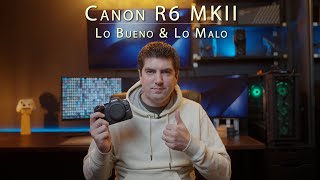 Canon R6 Mk2 - Lo Bueno y Lo Malo