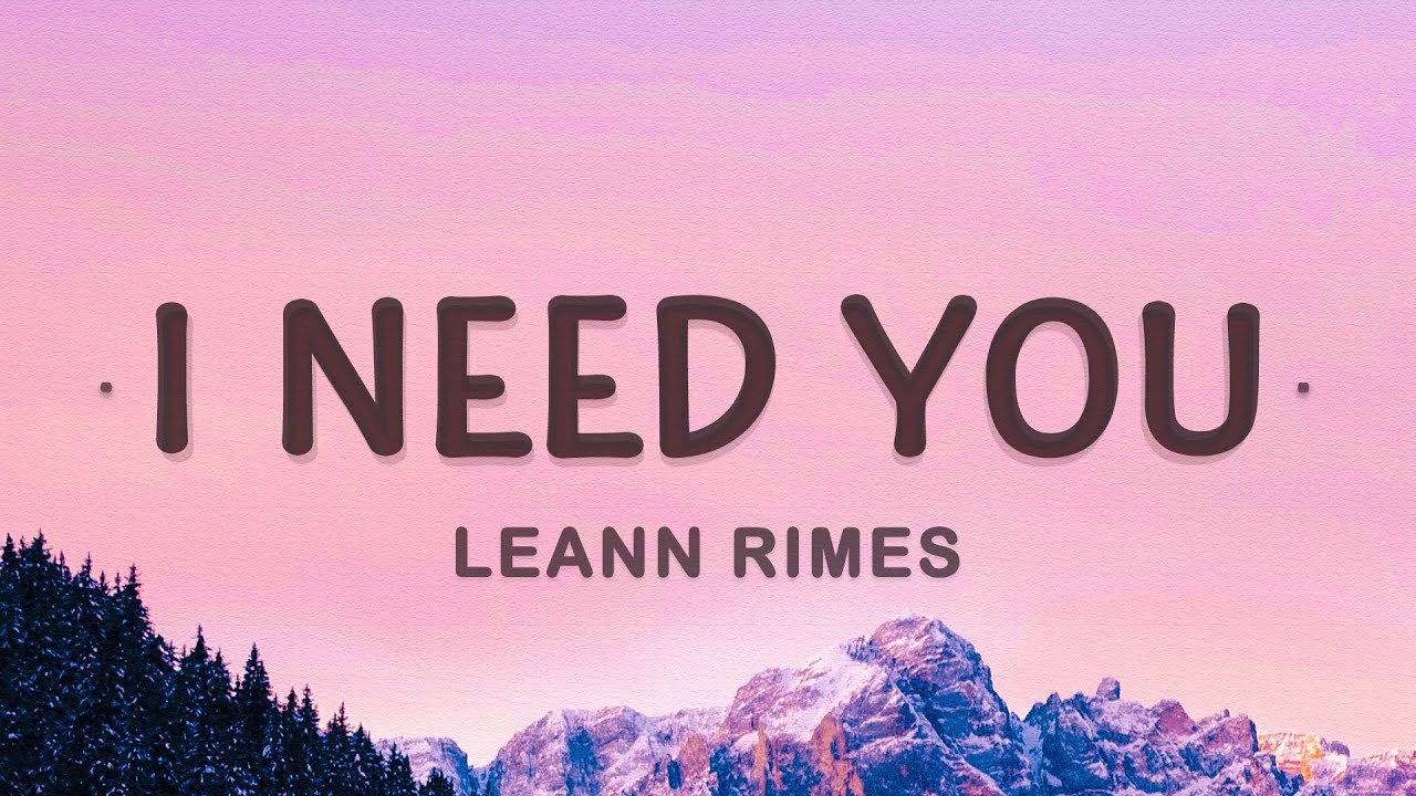 LeAnn Rimes   I Need You Lyrics  I need you like water like breath like rain