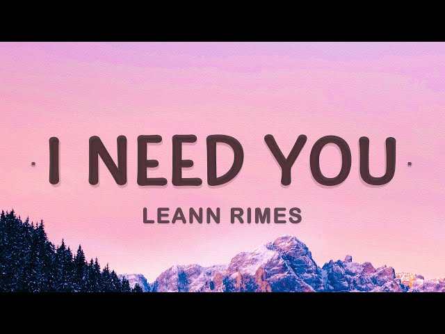LeAnn Rimes - I Need You (Lyrics) | I need you like water like breath like rain class=