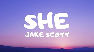 She - Jake Scott (Lyrics)