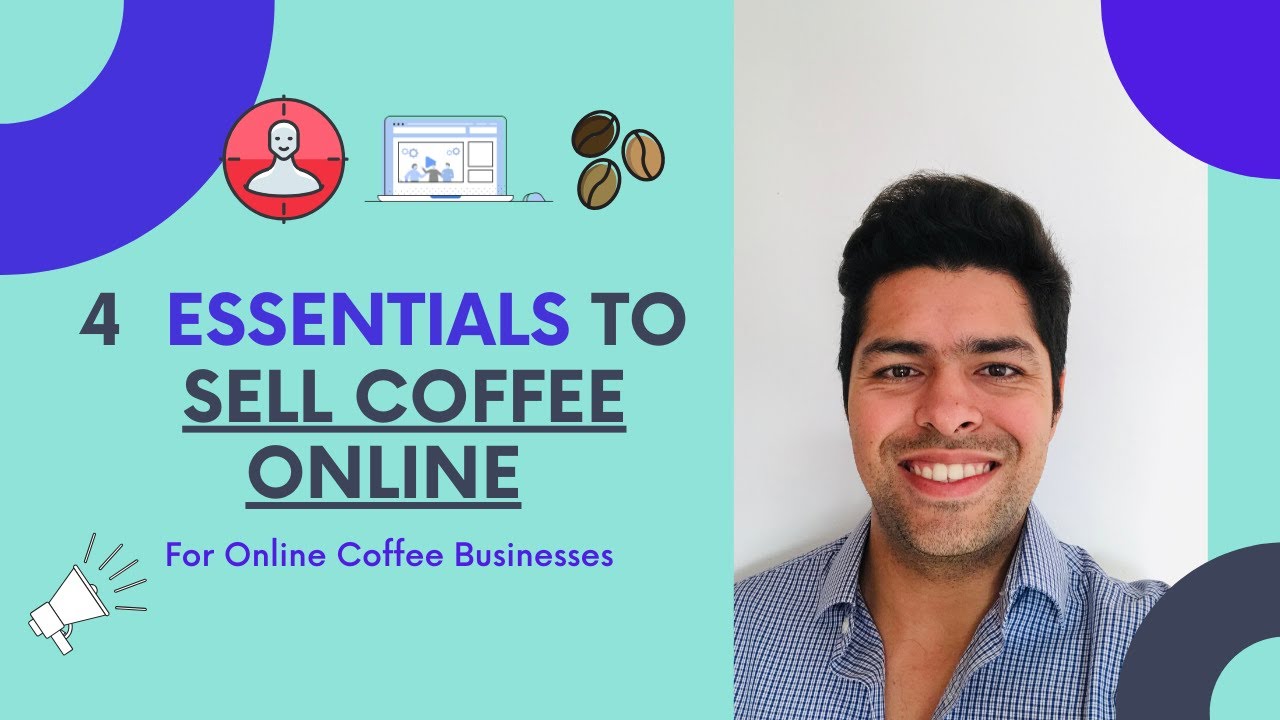 4 Marketing Essentials to sell Coffee Online YouTube