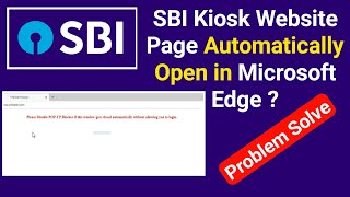 SBI KIOSK website page automatically open in Microsoft edge? - Problem Solved screenshot 4