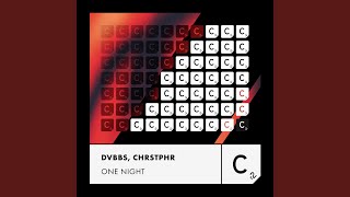 One Night - DVBBS & CHRSTPHR
