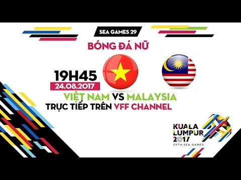 TRỰC TIẾP | VIỆT NAM vs MALAYSIA | BÓNG ĐÁ NỮ SEA GAMES 29