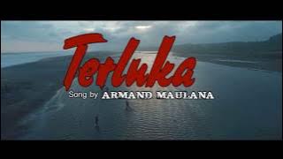 ARMAND MAULANA - TERLUKA (VIDEO LIRIK)