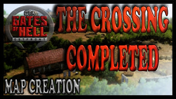 The Crossing | Gates of Hell Gem Editor | Map Creation Series | Final Episode