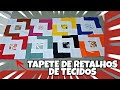 TAPETE DE RETALHOS DE TECIDOS!!!🌹🌹