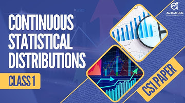 Continuous Distributions | CS1: Actuarial Statistics | Class 1 | Praveen Patwari Sir