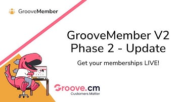GrooveMember V2 Update - Get your Memberships LIVE!
