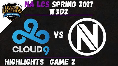 C9 vs NV Highlights Game 2 NA LCS 2017 Spring W3D2 Cloud9 vs Team EnvyUs