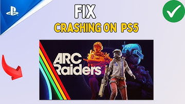 How to Fix ARC Raiders Crashing, Stuck on loading Screen or Not launching on PS5