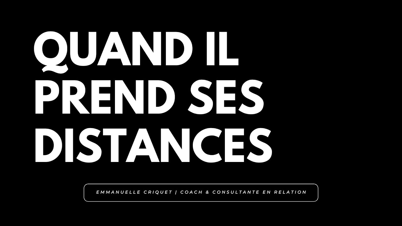 Quand il prend ses distances