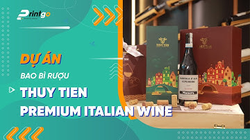 PRINTGO VÀ THỦY TIÊN: SẢN XUẤT HỘP ĐỰNG RƯỢU, NÂNG TẦM THƯƠNG HIỆU