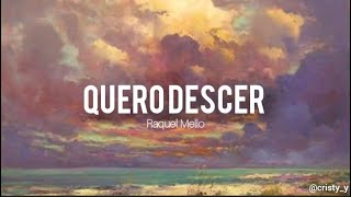 Quero descer |  Raquel Mello | Letra |》♡ #querodescer #raquemello #letras