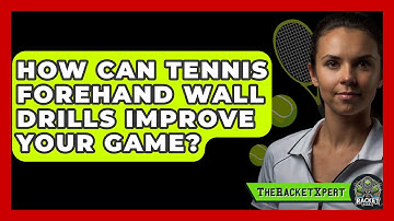 How Can Tennis Forehand Wall Drills Improve Your Game? - The Racket Xpert