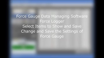 【Users Guide】Force Gauge Data Managing Software Force Logger Select Items/Change the Settings
