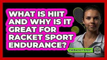 What Is HIIT And Why Is It Great For Racket Sport Endurance? - The Racket Xpert