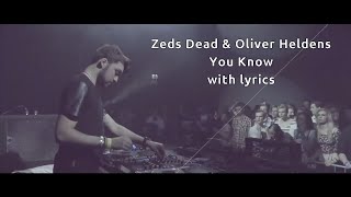 Zeds Dead & Oliver Heldens - You Know with lyrics