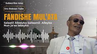 Fandishe Mulata New Manzuma Salaatii Alleeyka Sallaamii Alleeyka Nun Jaaa Labeeyka.