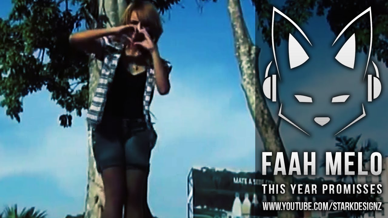 Faah Melo ‹ This Year Promisses › | Stark (HD)