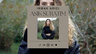 Irmak Arıcı - Asık Suratım (Sözleri/Lyrics)