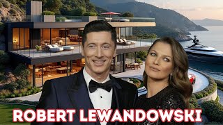 Robert Lewandowski The True Journey — Family, Wife, Net Worth & Lifestyle