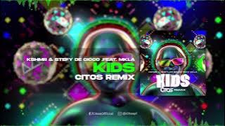 KSHMR & STEFY DE CICCO .FEAT MKLA - Kids (Citos Remix)
