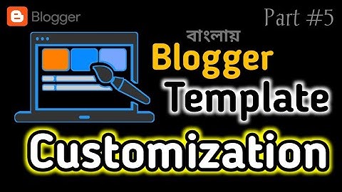 How to Customize Blogger Template Bangla Turorial 2023 | Adsense Approval Template | @Sohag360